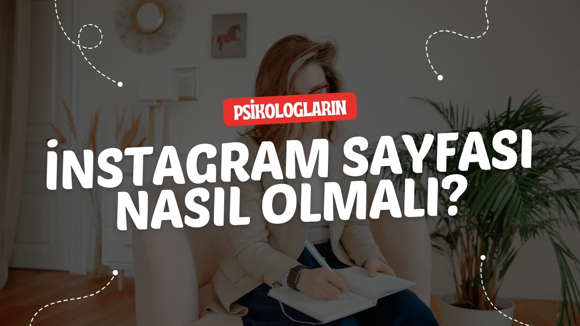 psikolog instagram hesabı nasıl olmalı?