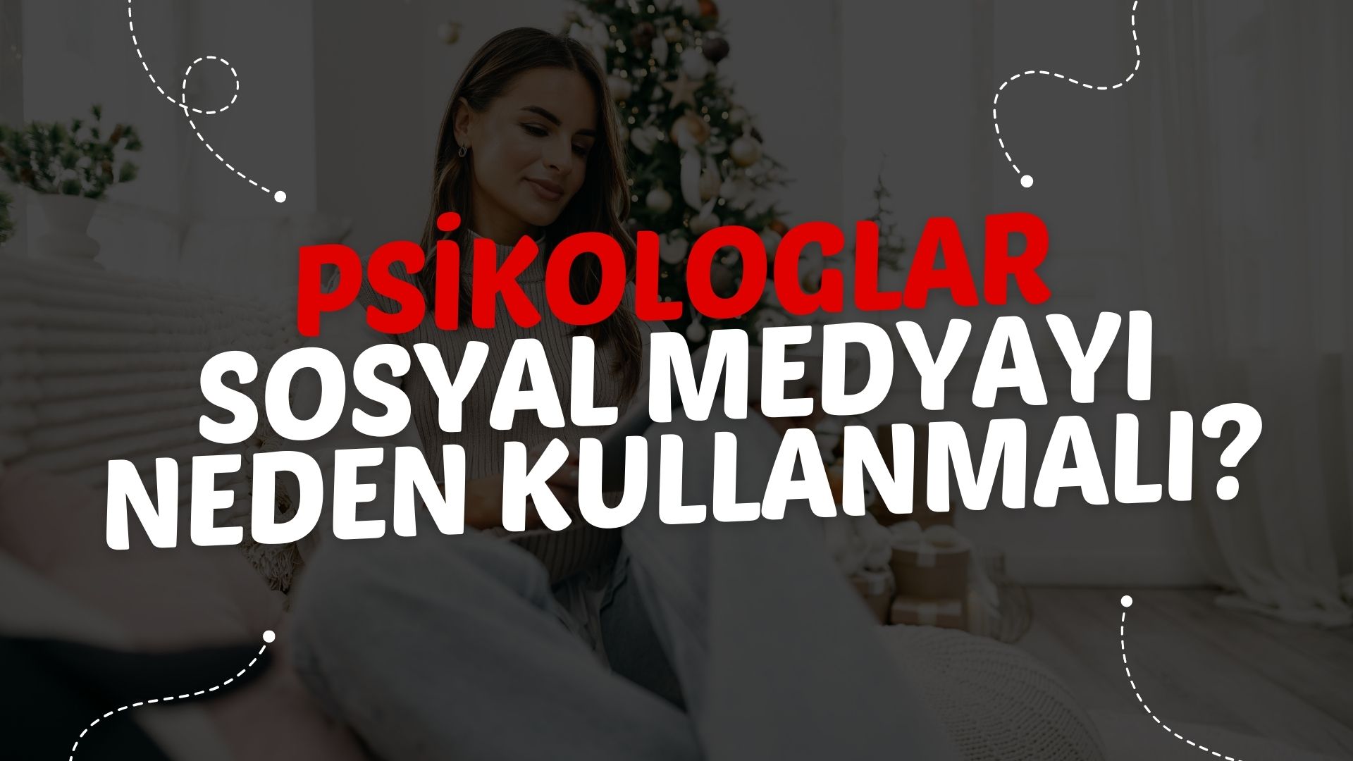 Psikologlar Sosyal Medyayı Neden Kullanmalı?